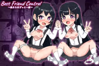 Best  Friend Control  〜私たちはいつも一緒〜