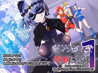 Magical Boy TSF！ Twin Wiz VS The Terrifying Rubberians 1