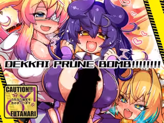 DEKKAI PRUNE BOMB！！！！！！！